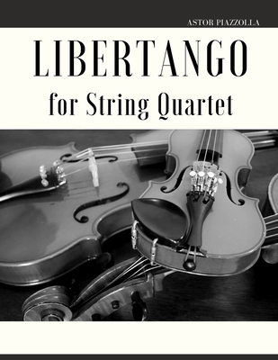 Libertango for String Quartet By Giordano Muolo (Editor), Astor Piazzolla Cover Image