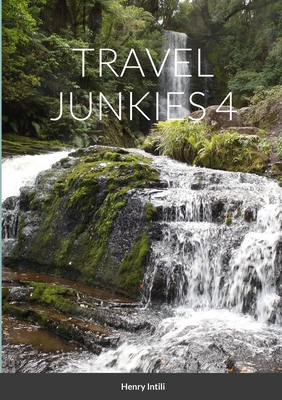 Travel Junkies 4 By Henry Intili Cover Image