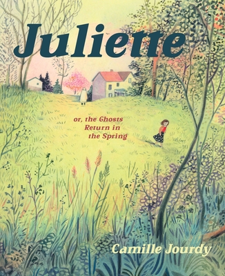 Juliette: or, the Ghosts Return in the Spring Cover Image