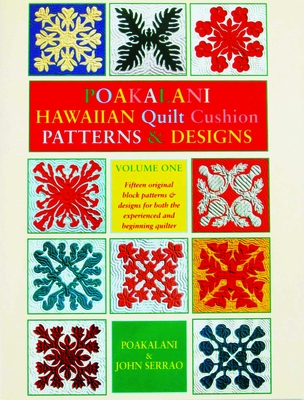 Poakalani Hawaiian Quilt Cushion Patterns & Designs: Volume One