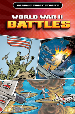 World War II Battles (Graphic Short Stories)
