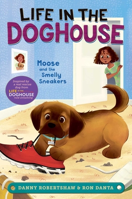 Moose and the Smelly Sneakers (Life in the Doghouse)