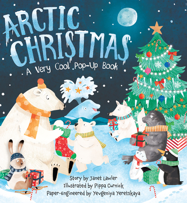 Arctic Christmas: A Very Cool Pop-Up Book Cover Image