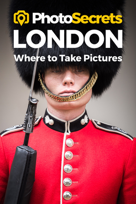 Photosecrets London: Where to Take Pictures: A Photographer's Guide to the Best Photography Spots By Andrew Hudson Cover Image