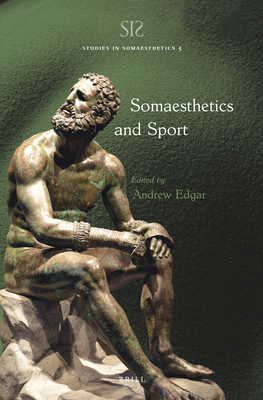 Somaesthetics and Sport (Studies in Somaesthetics #5) Cover Image