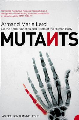 Mutants: On the Form, Varieties and Errors of the Human Body Cover Image