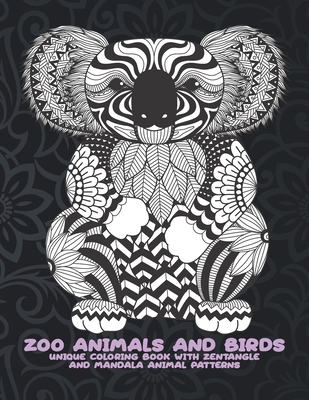 Zoo Animals and Birds - Unique Coloring Book with Zentangle and Mandala  Animal Patterns (Paperback) | Malaprop's Bookstore/Cafe
