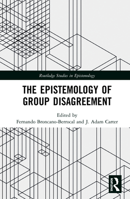 The Epistemology of Group Disagreement (Routledge Studies in Epistemology)
