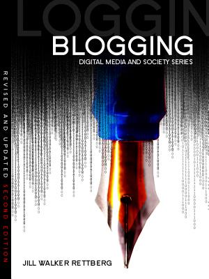 Blogging (Digital Media and Society)
