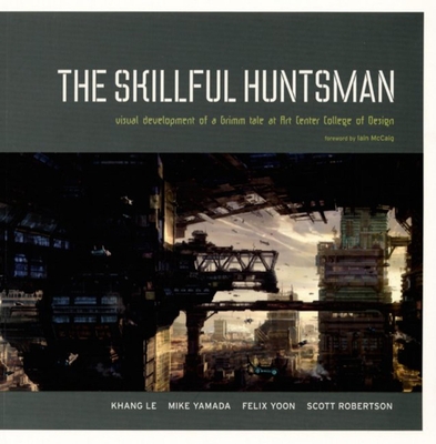 The Skillful Huntsman: Visual Development of a Grimm Tale at Art Center College of Design Cover Image