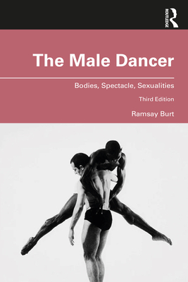 The Male Dancer: Bodies, Spectacle, Sexualities Cover Image