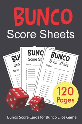 Bunco Score Sheets: 120 Bunco Score Cards for Bunco Dice Game Lovers Party Supplies Game kit Score Pads v2 By Loving World Score Sheets Cover Image