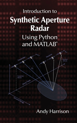 Introduction to Synthetic Aperture Radar Using Python and MATLAB By Andy Harrison Cover Image