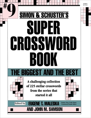 Simon & Schuster Super Crossword Puzzle Book #9: The Biggest and the Best (S&S Super Crossword Puzzles #9) Cover Image