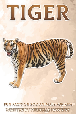 Tiger: Fun Facts on Zoo Animals for Kids #39 (Paperback) | Books and  Crannies
