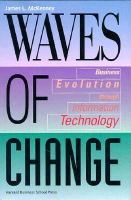 Waves of Change: The Improbable Rise of a Media Phenomenon By James L. McKenney, Duncan C. Copeland, Richard O. Mason Cover Image