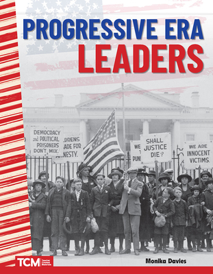 Progressive Era Leaders (Primary Source Readers) By Monika Davies Cover Image