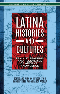 Latina Histories and Cultures: Feminist Readings and Recoveries of Archival Knowledge Cover Image