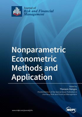 Nonparametric Econometric Methods and Application By Thanasis Stengos (Guest Editor) Cover Image