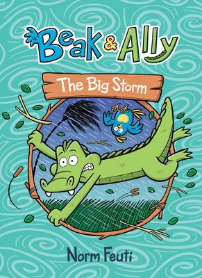 Beak & Ally #3: The Big Storm By Norm Feuti, Norm Feuti (Illustrator) Cover Image