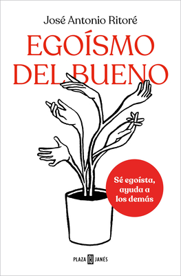 Egoísmo del bueno / Selfishness, of the Good Kind By José Antonio Ritoré Cover Image