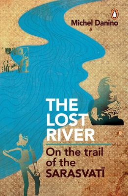 Lost River: On The Trail Of The Sarasvati Cover Image