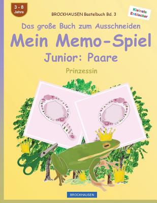BROCKHAUSEN Bastelbuch Bd. 3 - Das große Buch zum Ausschneiden - Mein Memo-Spiel Junior: Paare: Prinzessin