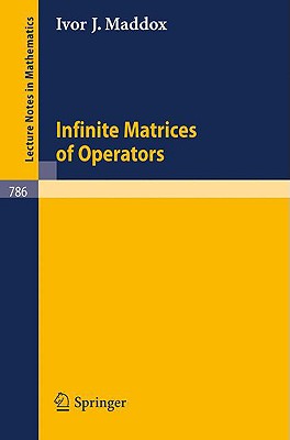 Infinite Matrices of Operators (Lecture Notes in Mathematics #786) Cover Image