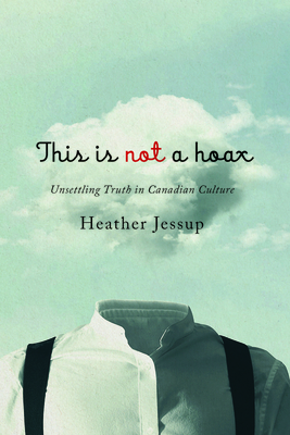 This Is Not a Hoax: Unsettling Truth in Canadian Culture Cover Image