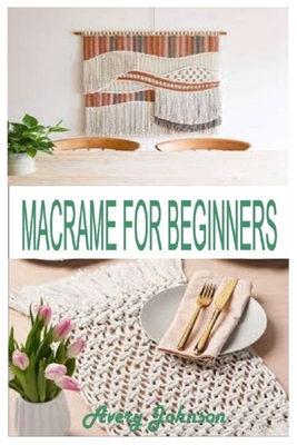 Macrame:Techniques & Projects for the Complete Beginner Book