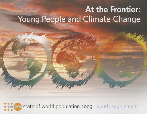 State of the World Population Youth Supplement: At the Frontier: Young People and Climate Change (State of World Population) Cover Image