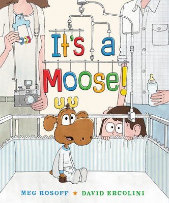 It's a Moose! By Meg Rosoff, David Ercolini (Illustrator) Cover Image