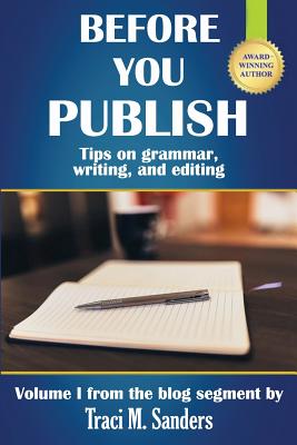 Before You Publish: Tips on grammar, writing, and editing (Write It Right #1)