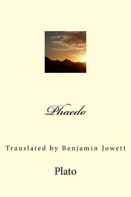 Phaedo: Translated by Benjamin Jowett By Benjamin Jowett (Translator), G-Ph Ballin (Editor), Plato Cover Image
