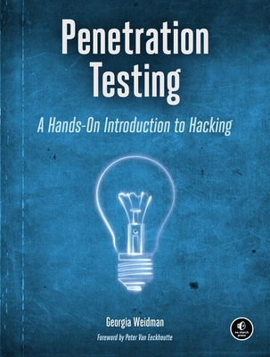 Penetration Testing: A Hands-On Introduction to Hacking By Georgia Weidman Cover Image