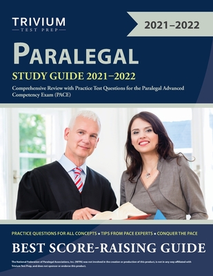 Paralegal Exam Study Guide 2021-2022: Comprehensive Review with Practice Test Questions for the Paralegal Advanced Competency Exam (Pace) Cover Image