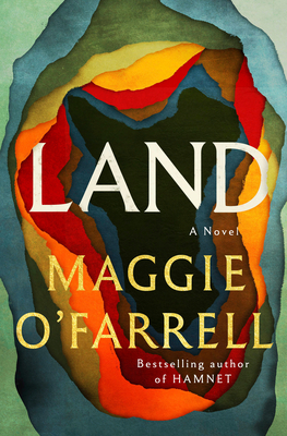 Land: A Novel By Maggie O'Farrell Cover Image
