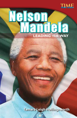 Nelson Mandela: Leading the Way (Time for Kids Nonfiction Readers) By Tamara Hollingsworth Cover Image