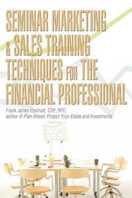 Cover for Seminar Marketing & Sales Training Techniques for the Financial Professional