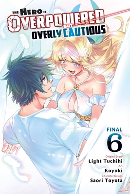 The Hero Is Overpowered but Overly Cautious, (Novel) Vol. 2 by Light  Tuchihi