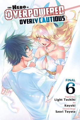 The Hero is Overpowered but Overly Cautious – English Light Novels