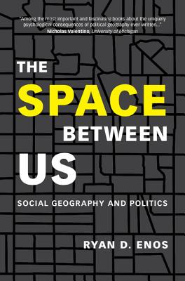 The Space Between Us: Social Geography and Politics Cover Image