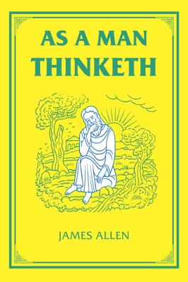 As a Man Thinketh By James Allen Cover Image