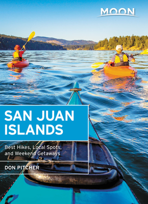 Moon San Juan Islands: Best Hikes, Local Spots, and Weekend Getaways (Travel Guide)