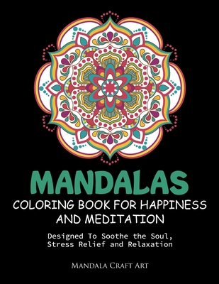 Mandala Coloring Book For Adults: Unique Mandala Coloring Book for Adults  Stress Relieving Designs for Meditation And Happiness (Paperback)