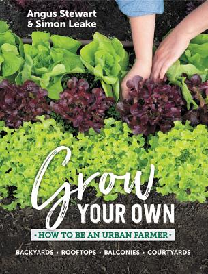 Grow Your Own: How to Be an Urban Farmer Cover Image