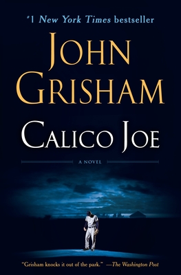 Calico Joe: A Novel By John Grisham Cover Image