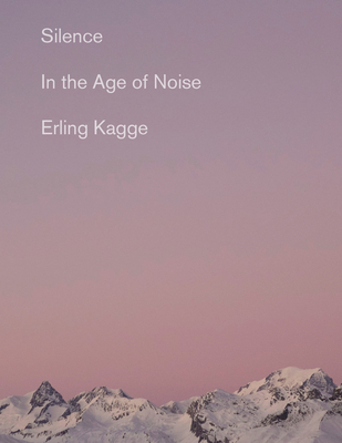 Cover Image for Silence: In the Age of Noise