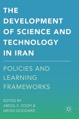 The Development of Science and Technology in Iran: Policies and Learning Frameworks Cover Image