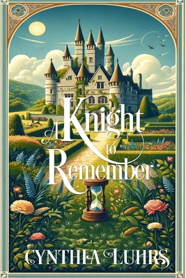 A Knight to Remember: Merriweather Sisters Time Travel (Knights Through Time Romance #1)